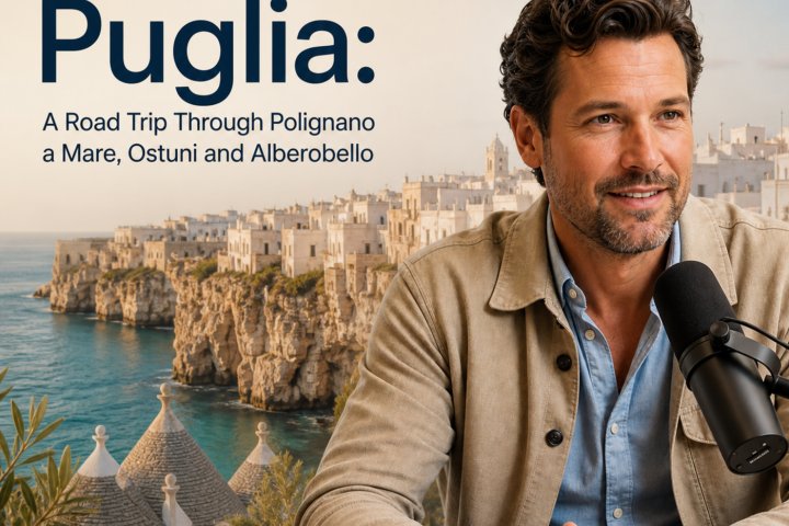 Podcast - Puglia: A Road Trip Through Polignano a Mare, Ostuni and Alberobello