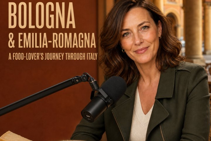 Podcast - Bologna and Emilia-Romagna: A Food-Lover’s Journey Through Italy