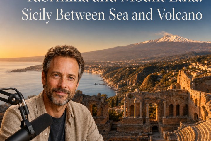 Podcast - Taormina and Mount Etna: Sicily Between Sea and Volcano