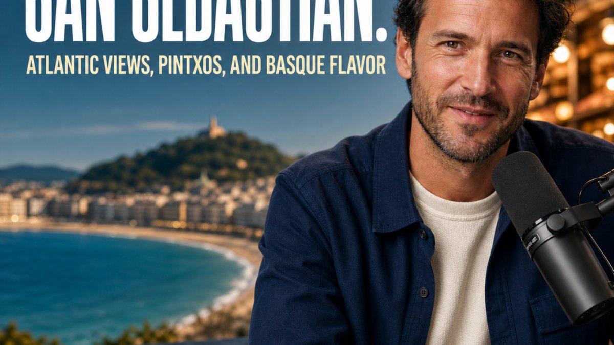 Podcast - San Sebastián: Atlantic Views, Pintxos, and Basque Flavor