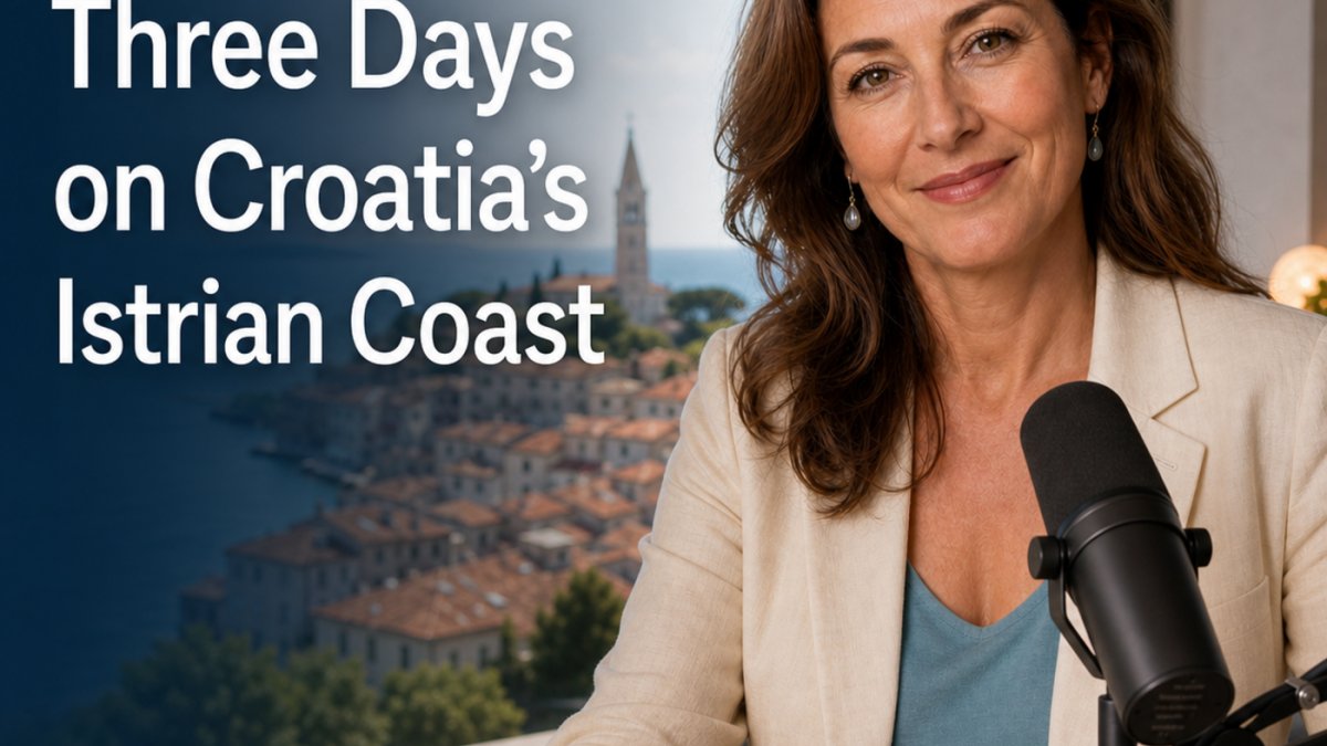 Podcast - Rovinj: Three Days on Croatia’s Istrian Coast