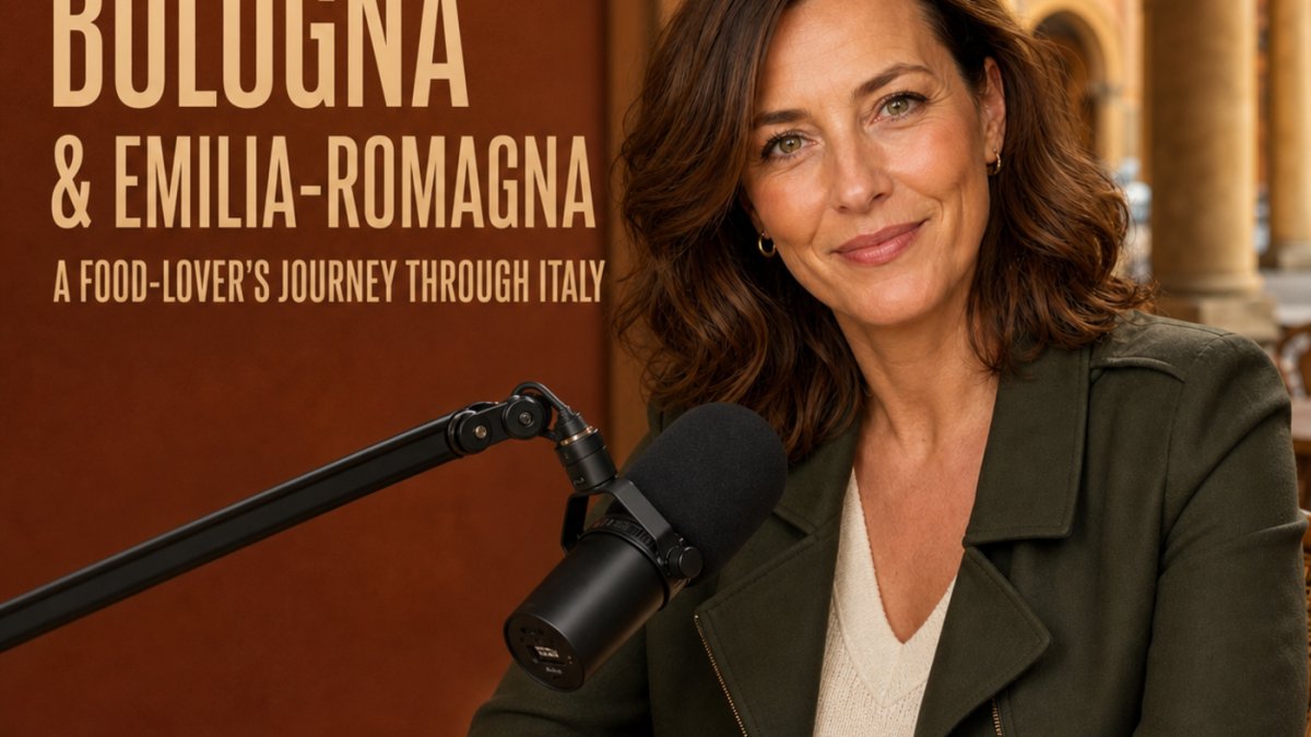 Podcast - Bologna and Emilia-Romagna: A Food-Lover’s Journey Through Italy