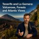 Podcast - Tenerife and La Gomera: Volcanoes, Forests and Atlantic Views